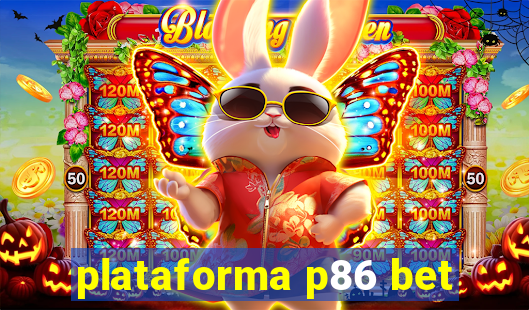 plataforma p86 bet